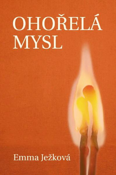 Ohořelá mysl - Emma Ježková - kniha z kategorie Spoločenská beletria