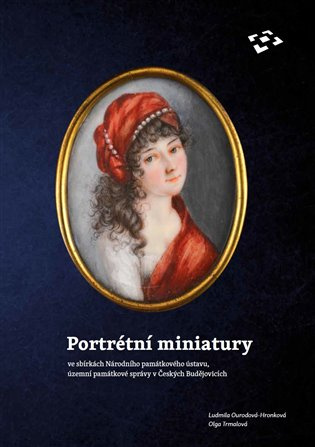 Portrétní miniatury ve sbírkách Národního památkového ústavu, územní památkové správy v Českých Budějovicích - kniha z kategorie Dějiny malířství