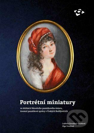 Portrétní miniatury ve sbírkách Národního památkového ústavu, územní památkové správy v Českých Budějovicích - kniha z kategorie Dějiny malířství