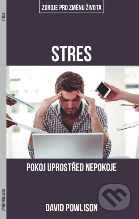 Stres (Pokoj uprostřed nepokoje) - David Powlison - kniha z kategorie Duchovní život