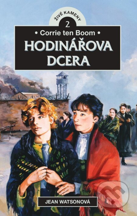Corrie ten Boom - Hodinářova dcera - Jean Watson - kniha z kategorie Pro děti