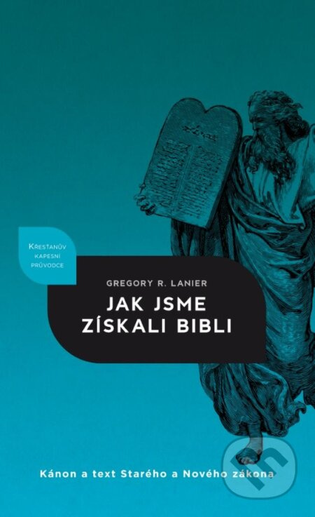 Jak jsme získali Bibli - Greg Lanier - kniha z kategorie Knihy o Bibli