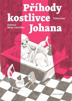 Příhody kostlivce Johana - Triinu Laan