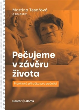 Pečujeme v závěru života - Martina Tesařová - kniha z kategorie Pečovatelství