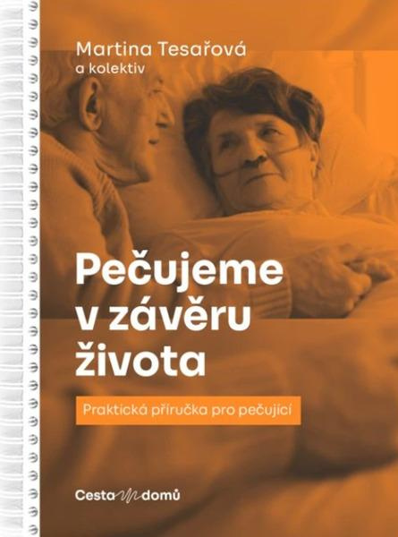 Pečujeme v závěru života - Martina Tesařová - kniha z kategorie Pečovatelství