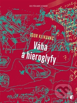 Váha a hieroglyfy - Igor Klikovac