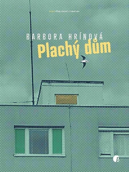 Plachý dům -  Barbora Hrínová