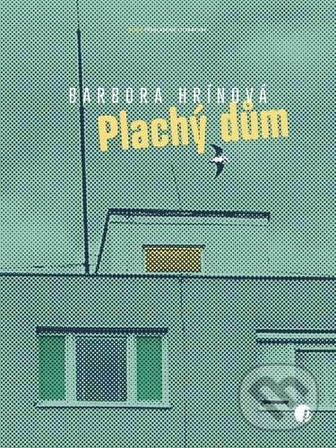 Plachý dům -  Barbora Hrínová