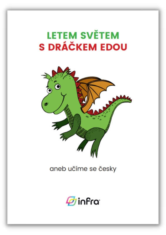 Letem světem s dráčkem Edou aneb učíme se česky  Infra s.r.o.