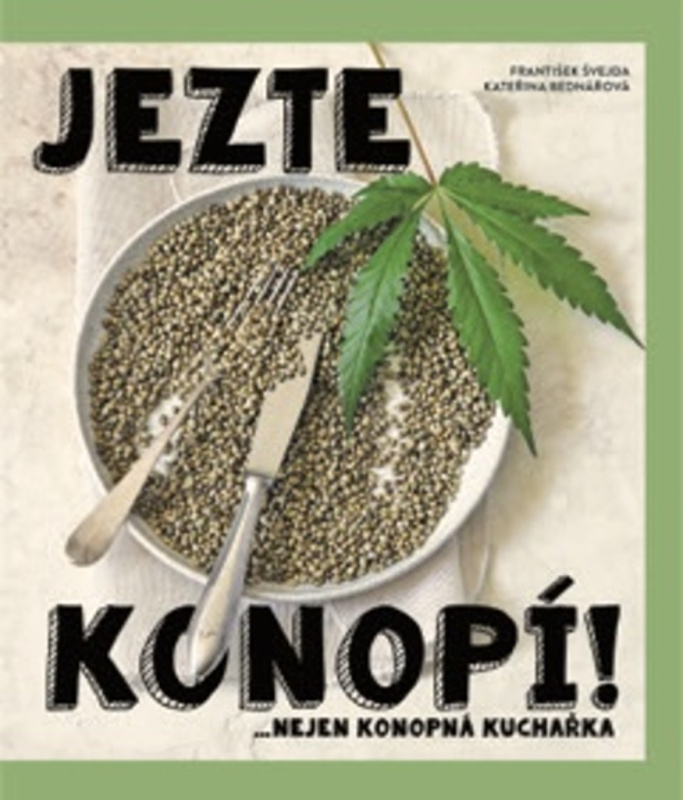 Jezte konopí - František Švejda, Markéta Zindulková, Lenka Táchová, Kateřina Bednářová
