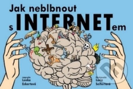 Jak neblbnout s internetem - Lenka Eckertová