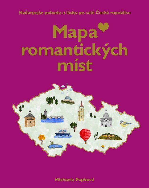 Mapa lásky a romantických míst (Načerpejte pohodu a lásku po celé České republice) - kniha z kategorie Průvodci Evropou