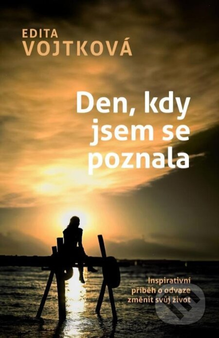 Den, kdy jsem se poznala - Edita Vojtková