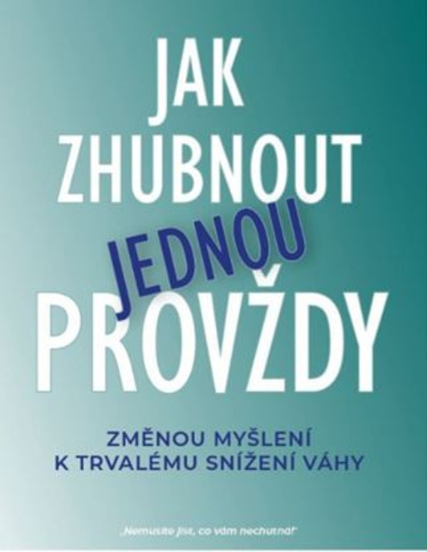 Jak zhubnout jednou provždy - Katrina Ubell