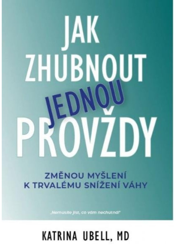 Jak zhubnout jednou provždy - Katrina Ubell