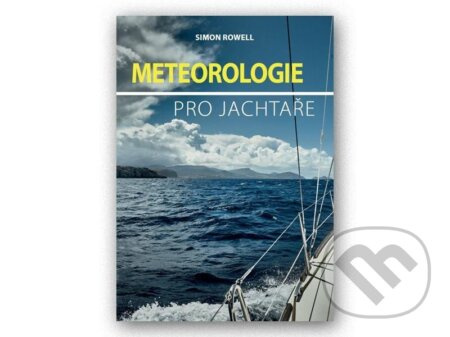 Meteorologie pro jachtaře - Simon Rowell