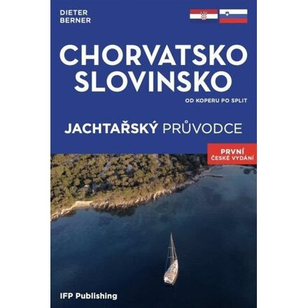 Jachtařský průvodce Chorvatsko Slovinsko - Dieter Berner