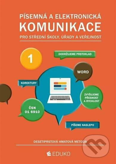 Písemná a elektronická komunikace 1 - Desetiprstová hmatová metoda EDUKO nakladatelstvi, s.r.o.