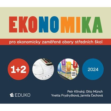 EKONOMIKA 1 + 2 – PRO EKONOMICKY ZAMĚŘENÉ OBORY SŠ EDUKO nakladatelstvi, s.r.o.