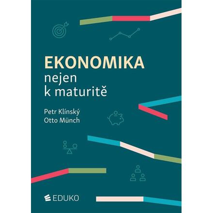 EKONOMIKA NEJEN K MATURITĚ EDUKO nakladatelstvi, s.r.o.