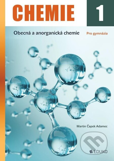 Chemie 1 – Obecná a anorganická chemie EDUKO nakladatelstvi, s.r.o.