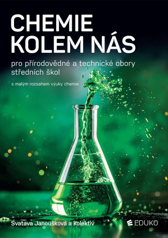 Chemie kolem nás (obory PT) pro přírodovědné a technické obory SŠ EDUKO nakladatelstvi, s.r.o.