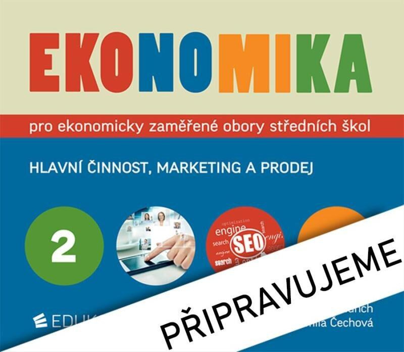 Ekonomika 2 pro ekonomicky zaměření obory SŠ - Petr Klínský, Otto Münch, Yvetta Frydryšková, Jarmila Čechová