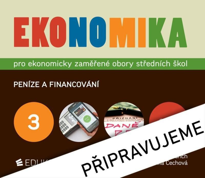 Ekonomika 3 pro ekonomicky zaměřené obory SŠ - Petr Klínský, Otto Münch, Yvetta Frydryšková, Jarmila Čechová - kniha z kategorie Gymnázia