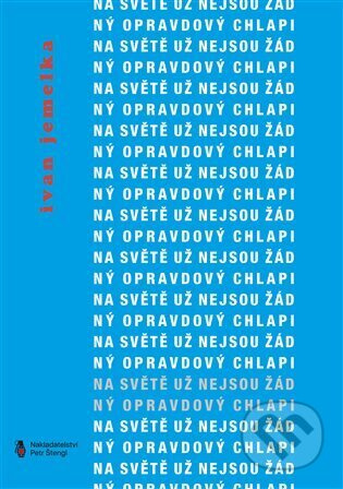 Na světě už nejsou žádný opravdový chlapi - Ivan Jemelka