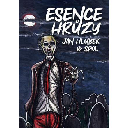 Esence hrůzy - Jan Hlubek, Jiří Koreš, Jana Pacáková, Kristina Haidingerová, kol., Tomáš Marton, Rosana Zvelebilová