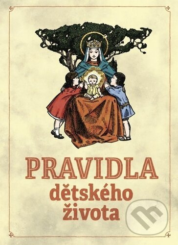 Pravidla dětského života - Robert Hugh Benson, Gabriel Pippet (Ilustrátor) - kniha z kategorie Křesťanství