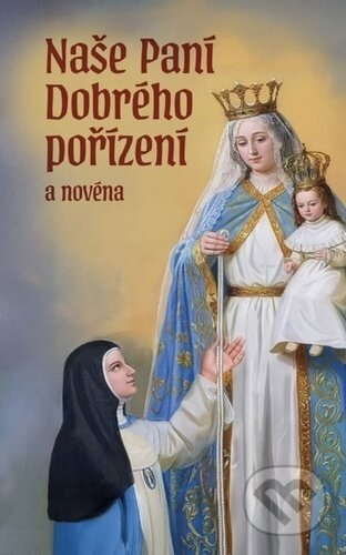 Naše Paní Dobrého pořízení a novéna - kniha z kategorie Křesťanství