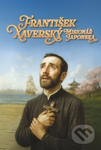 František Xaverský (Misionář Japonska) - Norbert Marchand - kniha z kategorie Naučné knihy