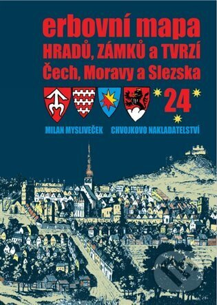 Erbovní mapa hradů, zámků a tvrzí Čech, Moravy a Slezska 24 - Milan Mysliveček