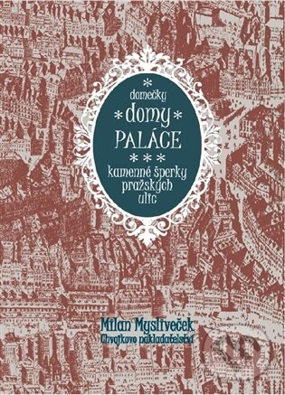Domečky, domy, paláce -  Milan Mysliveček