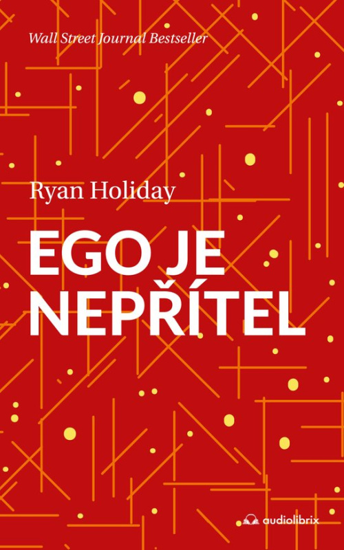 Ego je nepřítel -  Ryan Holiday