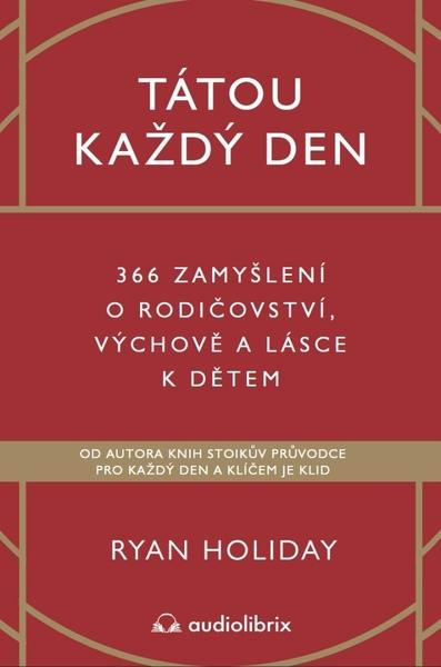 Tátou každý den - Ryan Holiday, Tomáš Bíla