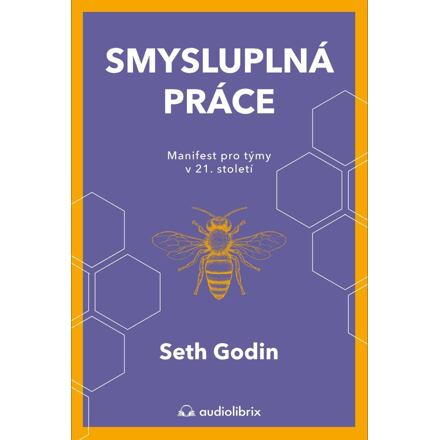 Smysluplná práce - Seth Godin