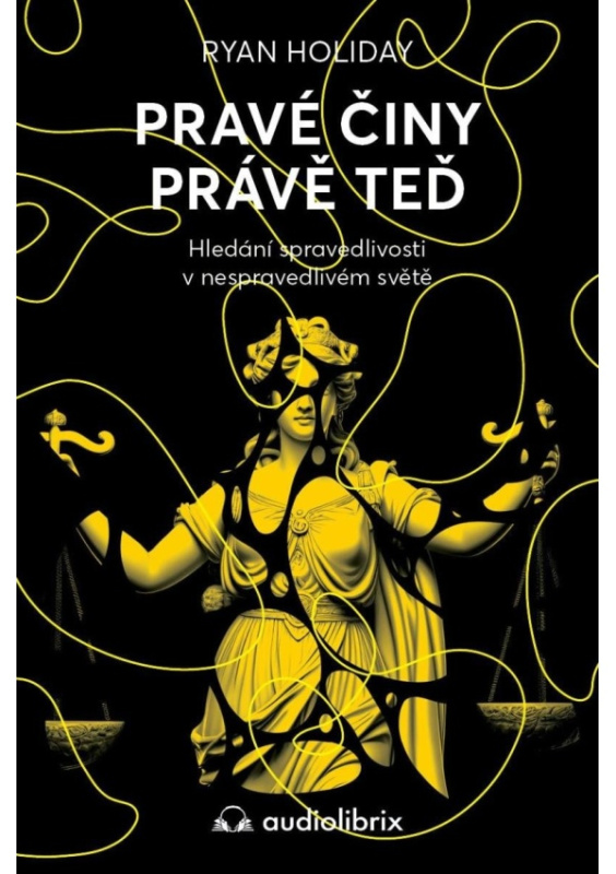 Pravé činy právě teď - Ryan Holiday