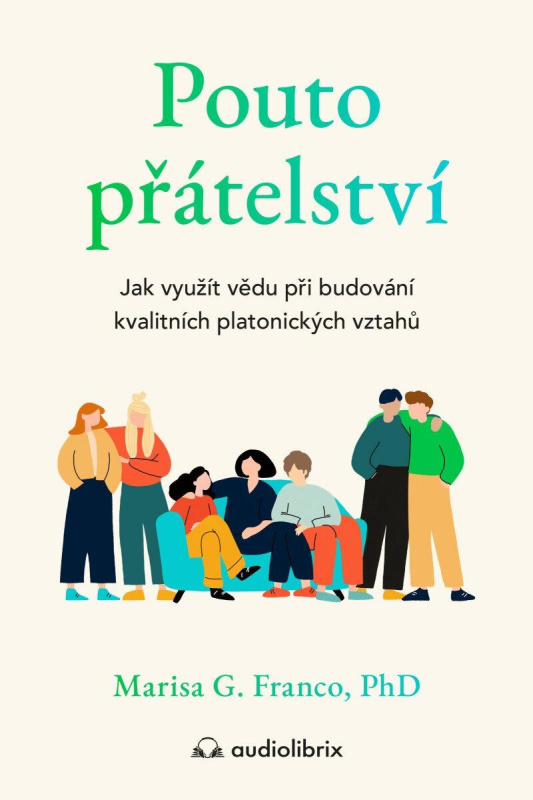 Pouto přátelství - Jak využít vědu při budování kvalitních platonických vztahů