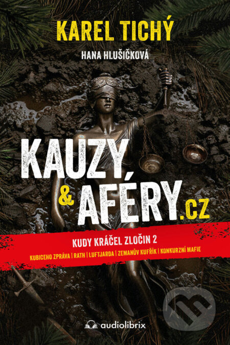 Kauzy & aféry.cz - Kudy kráčel zločin 2