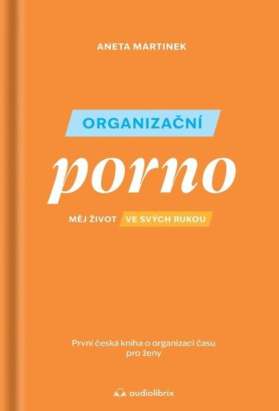 Organizačné porno - Aneta Martinek - kniha z kategorie Management v podnikání