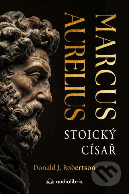Marcus Aurelius - Stoický císař