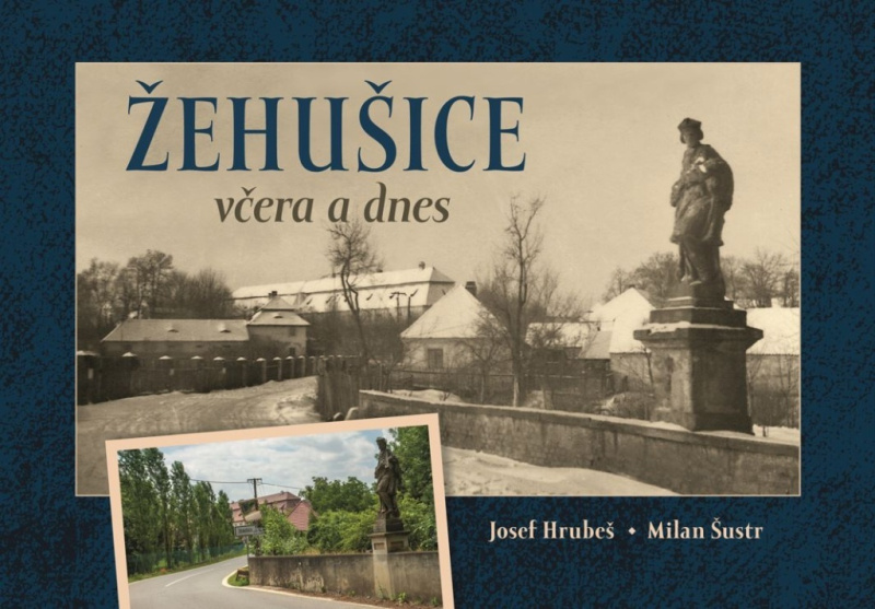 Žehušice včera a dnes - Josef Hrubeš, Milan Šustr