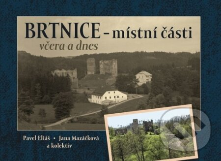Brtnice - místní části včera a dnes