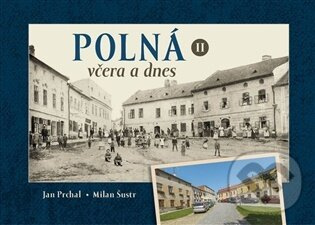 Polná včera a dnes II. - Jan Prchal,Polná včera a dnes II. - Jan Prchal