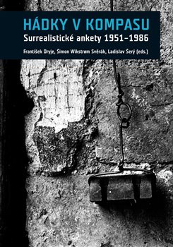 Hádky v kompasu. Surrealistické ankety 1951–1986