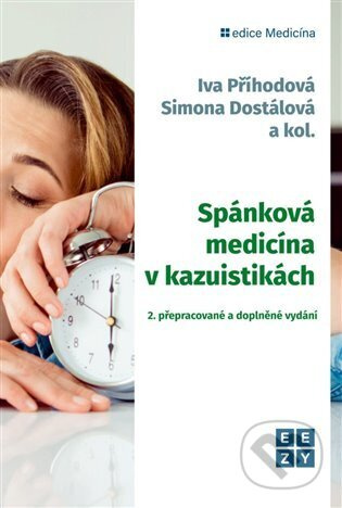 Spánková medicína v kazuistikách – 2. přepracované a doplněné vydání - Iva Příhodová, Simona Dostálová, kol.