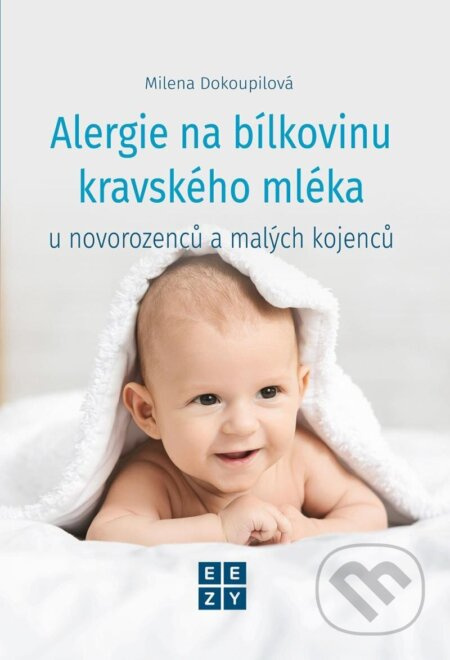 Alergie na bílkoviny kravského mléka u novorozenců a malých kojenců - kniha z kategorie Medicína