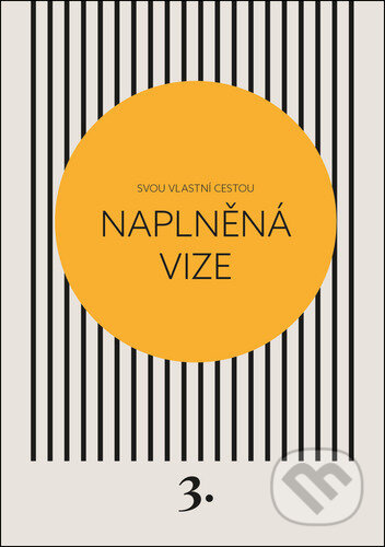 Naplněná vize (Svou vlastní cestou 3) - Kateřina Černá - kniha z kategorie Seberozvoj